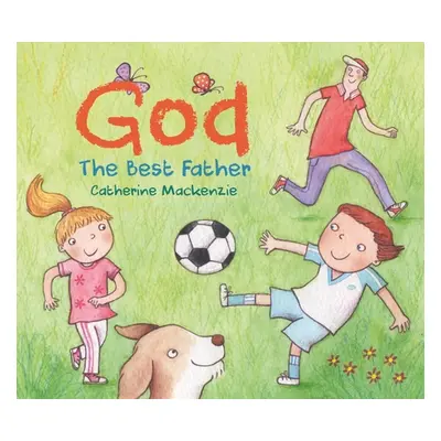 "God - The Best Father" - "" ("MacKenzie Catherine")(Board Books)