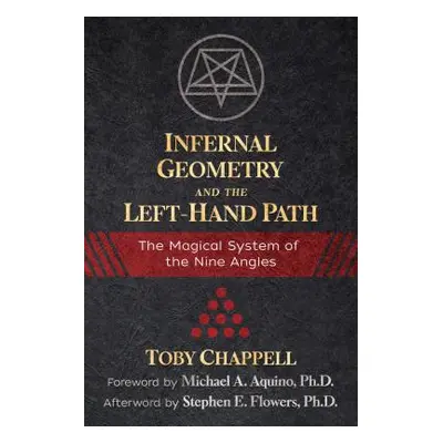 "Infernal Geometry and the Left-Hand Path: The Magical System of the Nine Angles" - "" ("Chappel