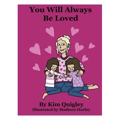 "You Will Always Be Loved" - "" ("Quigley Kim")(Paperback)