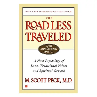 "The Road Less Traveled, Timeless Edition: A New Psychology of Love, Traditional Values and Spir