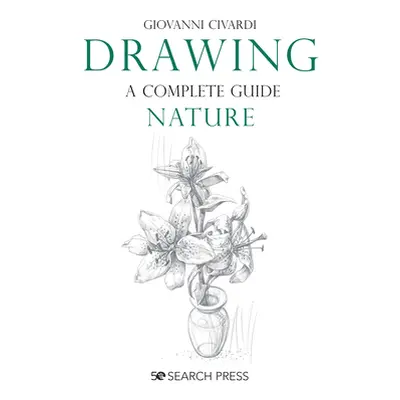 "Drawing- A Complete Guide: Nature" - "" ("Civardi Giovanni")(Paperback)