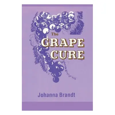 "The Grape Cure" - "" ("Brandt Johanna")(Paperback)