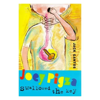 "Joey Pigza Swallowed the Key" - "" ("Gantos Jack")(Pevná vazba)