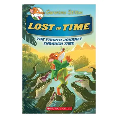 "Lost in Time (Geronimo Stilton Journey Through Time #4), 4" - "" ("Stilton Geronimo")(Pevná vaz