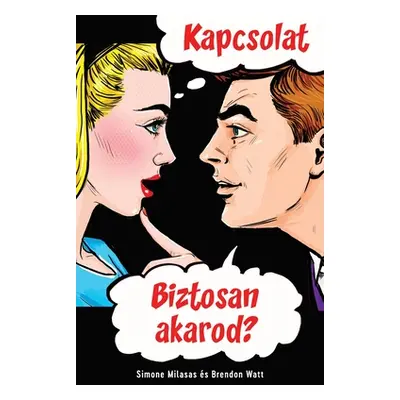 "KAPCSOLAT. Biztosan akarod? (Hungarian)" - "" ("Milasas Simone")(Paperback)