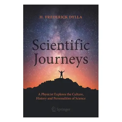 "Scientific Journeys: A Physicist Explores the Culture, History and Personalities of Science" - 