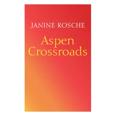 "Aspen Crossroads" - "" ("Rosche Janine")(Mass Market Paperbound)