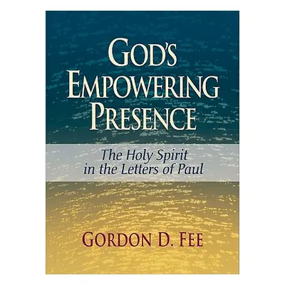 "God's Empowering Presence: The Holy Spirit in the Letters of Paul" - "" ("Fee Gordon D.")(Paper