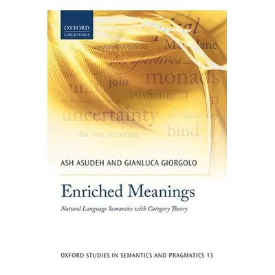 "Enriched Meanings: Natural Language Semantics with Category Theory" - "" ("Asudeh Ash")(Paperba