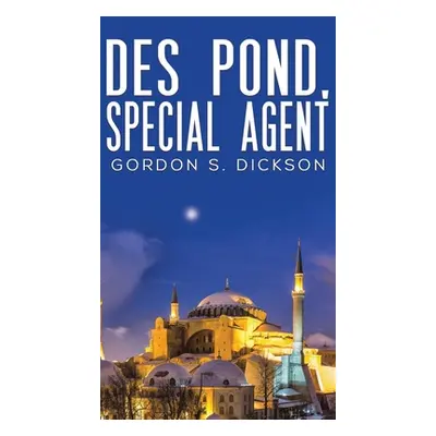 "Des Pond, Special Agent" - "" ("Dickson Gordon S.")(Pevná vazba)