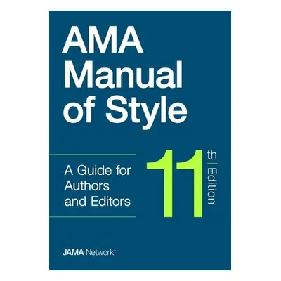 "AMA Manual of Style, 11th Edition" - "" ("Jama Network Editors The")(Pevná vazba)