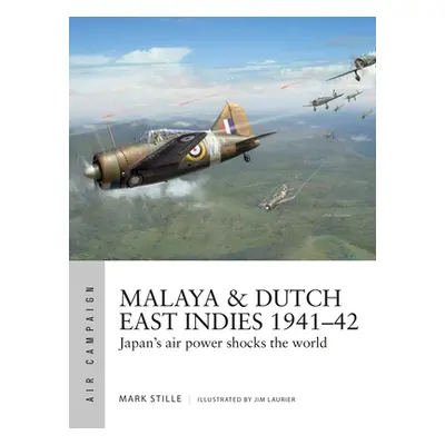 "Malaya & Dutch East Indies 1941-42: Japan's Air Power Shocks the World" - "" ("Stille Mark")(Pa