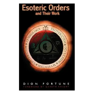 "The Esoteric Orders and Their Work" - "" ("Fortune Dion")(Paperback)