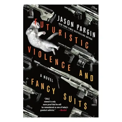 "Futuristic Violence and Fancy Suits" - "" ("Pargin Jason")(Paperback)