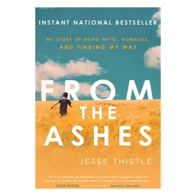 "From the Ashes: My Story of Being Mtis, Homeless, and Finding My Way" - "" ("Thistle Jesse")(Pa