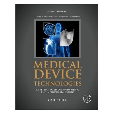 "Medical Device Technologies: A Systems Based Overview Using Engineering Standards" - "" ("Baura