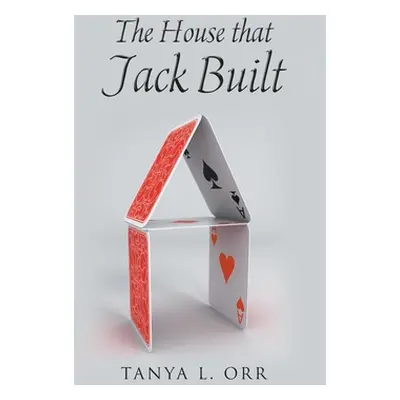 "The House that Jack Built" - "" ("Orr Tanya L.")(Pevná vazba)