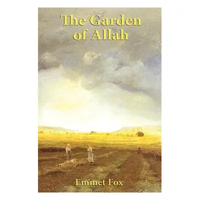 "The Garden of Allah" - "" ("Emmet Fox")(Paperback)