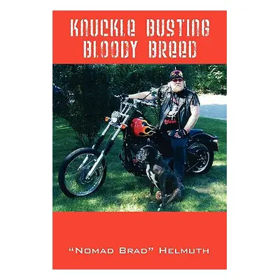 "Knuckle Busting Bloody Breed" - "" ("Helmuth nomad" Brad"")(Pevná vazba)