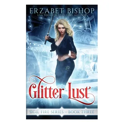 "Glitter Lust" - "" ("Bishop Erzabet")(Paperback)