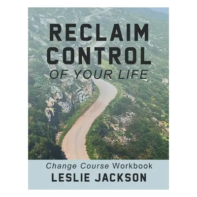 "Reclaim Control of Your Life" - "" ("Jackson Leslie")(Paperback)