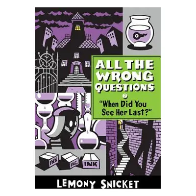 "When Did You See Her Last?" - "" ("Snicket Lemony")(Pevná vazba)