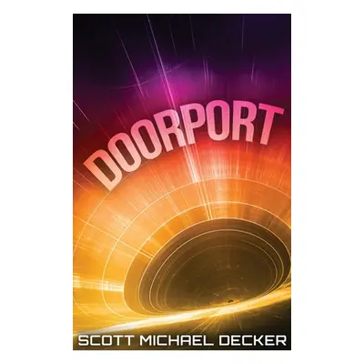 "Doorport" - "" ("Decker Scott Michael")(Paperback)