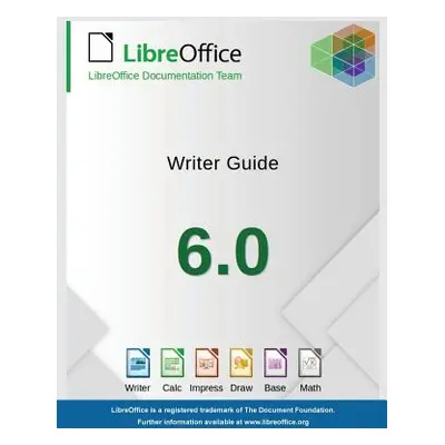 "LibreOffice 6.0 Writer Guide" - "" ("Libreoffice Documentation Team")(Paperback)