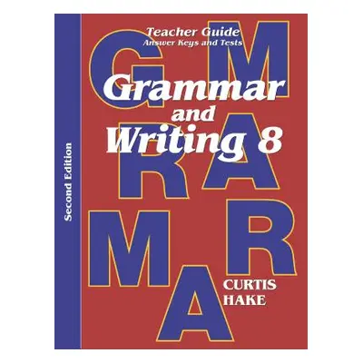 "Grammar & Writing Teacher Edition Grade 8 2nd Edition 2014" - "" ("Hake Stephen")(Paperback)