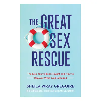 "The Great Sex Rescue" - "" ("Gregoire Sheila Wray")(Pevná vazba)