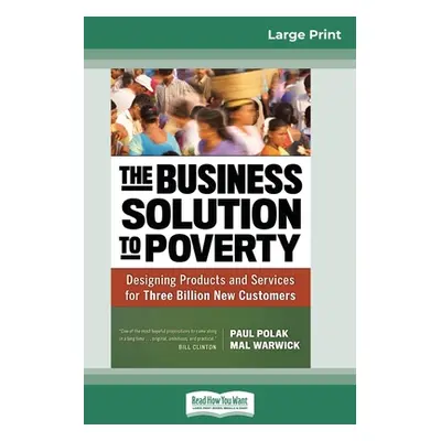 "The Business Solution to Poverty: Designing Products and Services for Three Billion New Custome