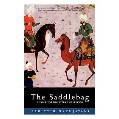 "Saddlebag: A Fable for Doubters and Seekers" - "" ("Nakhjavani Bahiyyih")(Paperback)