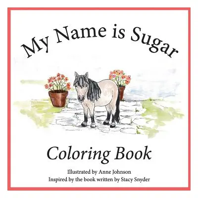 "My Name is Sugar: Coloring Book" - "" ("Johnson Anne M.")(Paperback)