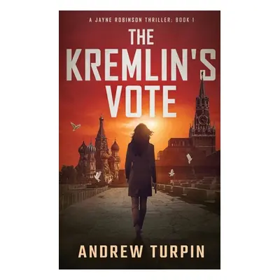 "The Kremlin's Vote" - "" ("Turpin Andrew")(Paperback)