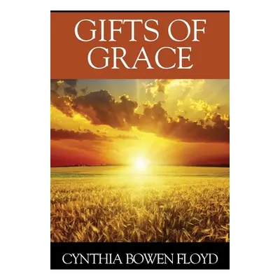 "Gifts of Grace" - "" ("Floyd Cynthia Bowen")(Paperback)