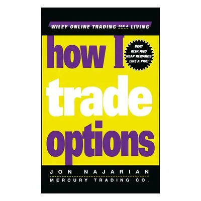 "How I Trade Options" - "" ("Najarian Jon")(Pevná vazba)