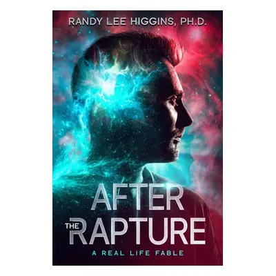 "After the Rapture: A Real Life Fable" - "" ("Higgins Randy")(Paperback)