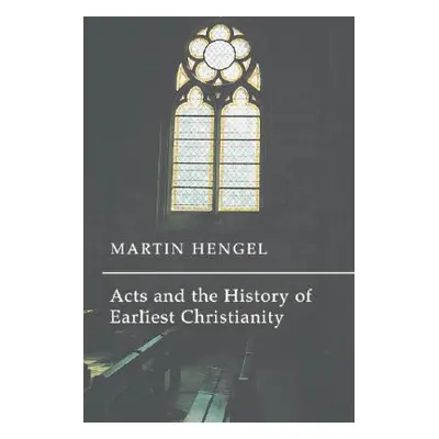 "Acts and the History of Earliest Christianity" - "" ("Hengel Martin")(Paperback)