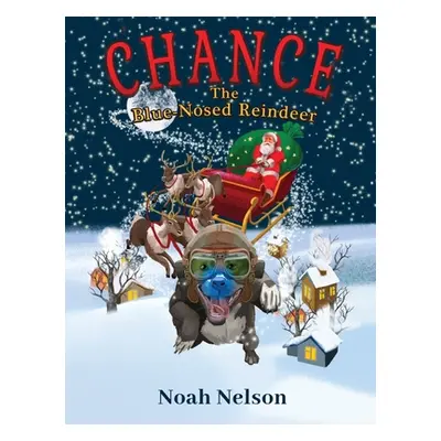 "Chance The Blue-Nosed Reindeer" - "" ("Nelson Noah")(Pevná vazba)