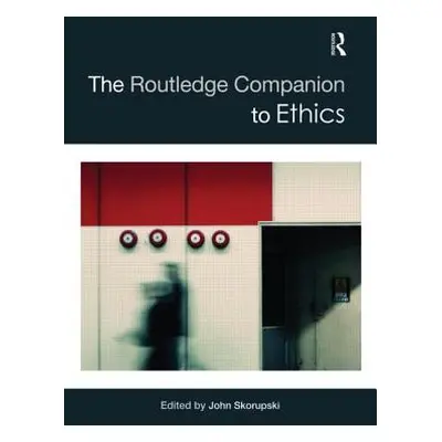 "The Routledge Companion to Ethics" - "" ("Skorupski John")(Paperback)