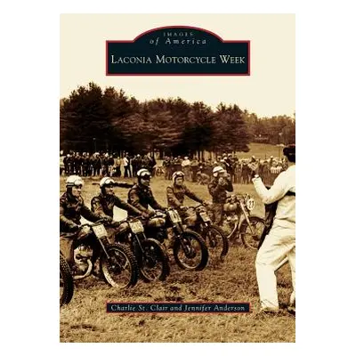 "Laconia Motorcycle Week" - "" ("St Clair Charlie")(Pevná vazba)