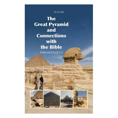 "The Great Pyramid and Connections with the Bible: Pyramidology V" - "" ("Elo288")(Paperback)