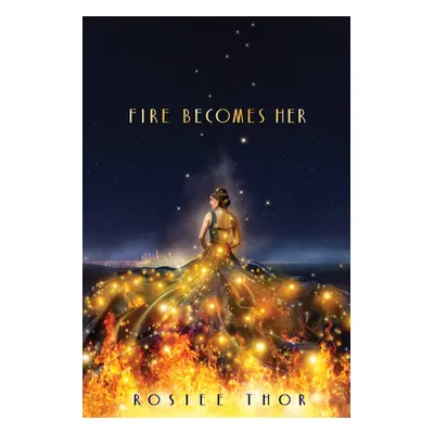 "Fire Becomes Her" - "" ("Thor Rosiee")(Pevná vazba)