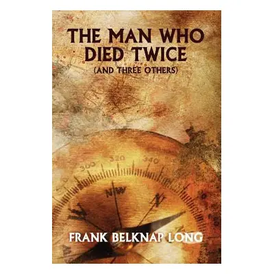 "The Man Who Died Twice (and Three Others)" - "" ("Long Frank Belknap")(Paperback)