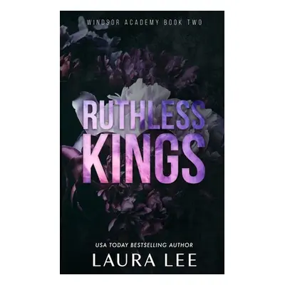 "Ruthless Kings - Special Edition: A Dark High School Bully Romance" - "" ("Lee Laura")(Paperbac