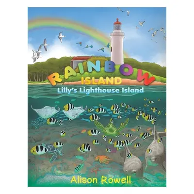 "Rainbow Island" - "" ("Rowell Alison")(Paperback)