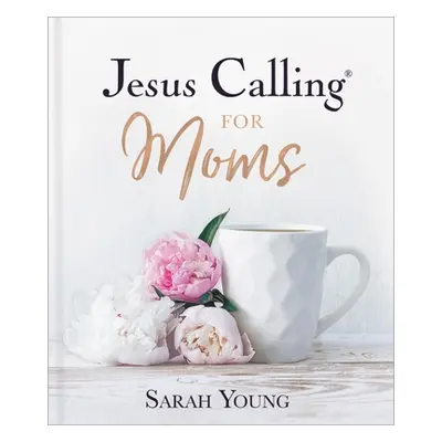 "Jesus Calling for Moms: Devotions for Strength, Comfort, and Encouragement" - "" ("Young Sarah"