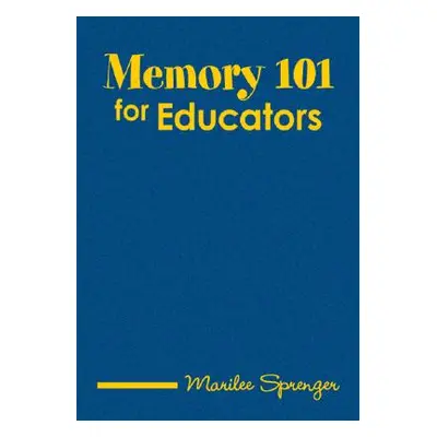 "Memory 101 for Educators" - "" ("Sprenger Marilee B.")(Pevná vazba)