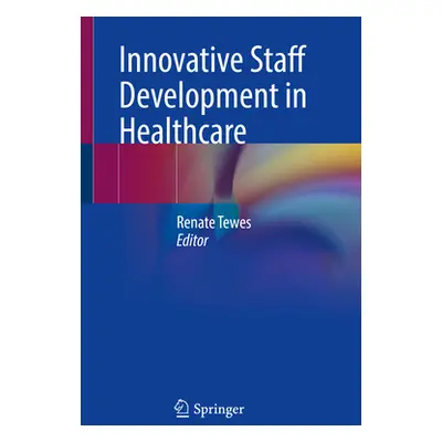 "Innovative Staff Development in Healthcare" - "" ("Tewes Renate")(Paperback)