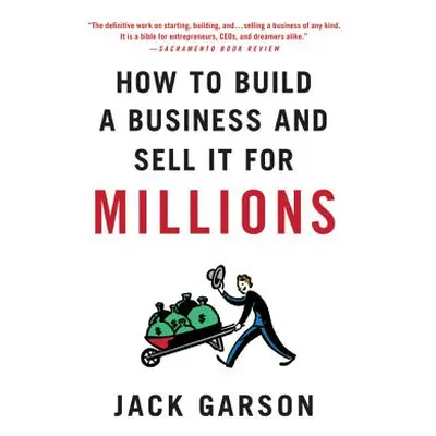 "How to Build a Business and Sell It for Millions: The Essential Moves for Every Small Business"